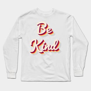 Be Kind Long Sleeve T-Shirt